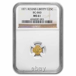 1871 Liberty Round 25 Cent Gold MS-61 NGC (BG-840) SKU#253150