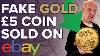 Fake Gold 5 Coin Sold On Ebay