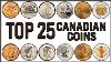 Top 25 Most Valuable Canadian Coins Penny Nickel Dime Quarters Loonies U0026 Toonies Worth Money